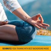 100 Minutes Yoga Training with Best Background Music: Zen Mindfulness, Favourites Yoga Tunes artwork