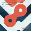 So Trapped - Single album lyrics, reviews, download