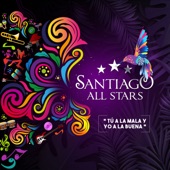 Santiago All Stars;Simón Jeame - Tú a La Mala Y Yo a La Buena
