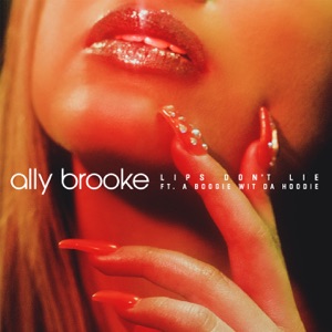 Ally Brooke - Lips Don't Lie (feat. A Boogie wit da Hoodie) - 排舞 編舞者