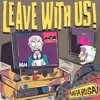 Leave With Us! - EP