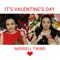 It's Valentine's Day - Merrell Twins lyrics