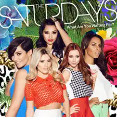 What Are You Waiting For? by The Saturdays album reviews, ratings, credits