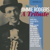 The Songs of Jimmie Rodgers - a Tribute