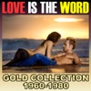Love Is the Word Gold Collection 1960 - 1980, 2013