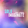 Stream & download Solo imagínate (feat. Gotay) - Single