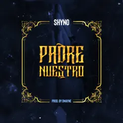 Padre Nuestro - Single - Shyno Padre Nuestro - Single - Shyno