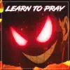 Learn To Pray - Single album lyrics, reviews, download