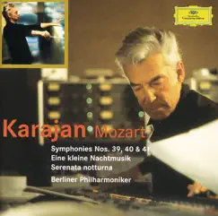 Mozart: Symphonies No. 39, 40 & 41 - Eine Kleine Nachtmusik - Serenata Notturna by Berlin Philharmonic & Herbert von Karajan album reviews, ratings, credits