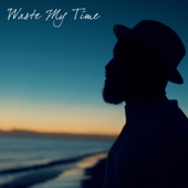 Sanya N'kanta - Waste My Time