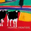 Farming Frontiers album lyrics, reviews, download