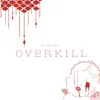 Stream & download OVERKILL - EP