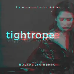 Tightrope (Bolth & JrA Remix) - Single - Laura Rizzotto Tightrope (Bolth & JrA Remix) - Single - Laura Rizzotto