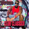 Club Classixx - EP album lyrics, reviews, download