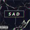 Sad - Single album lyrics, reviews, download