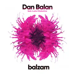 Balzam (feat. Lusia Chebotina) - Single by Dan Balan album reviews, ratings, credits