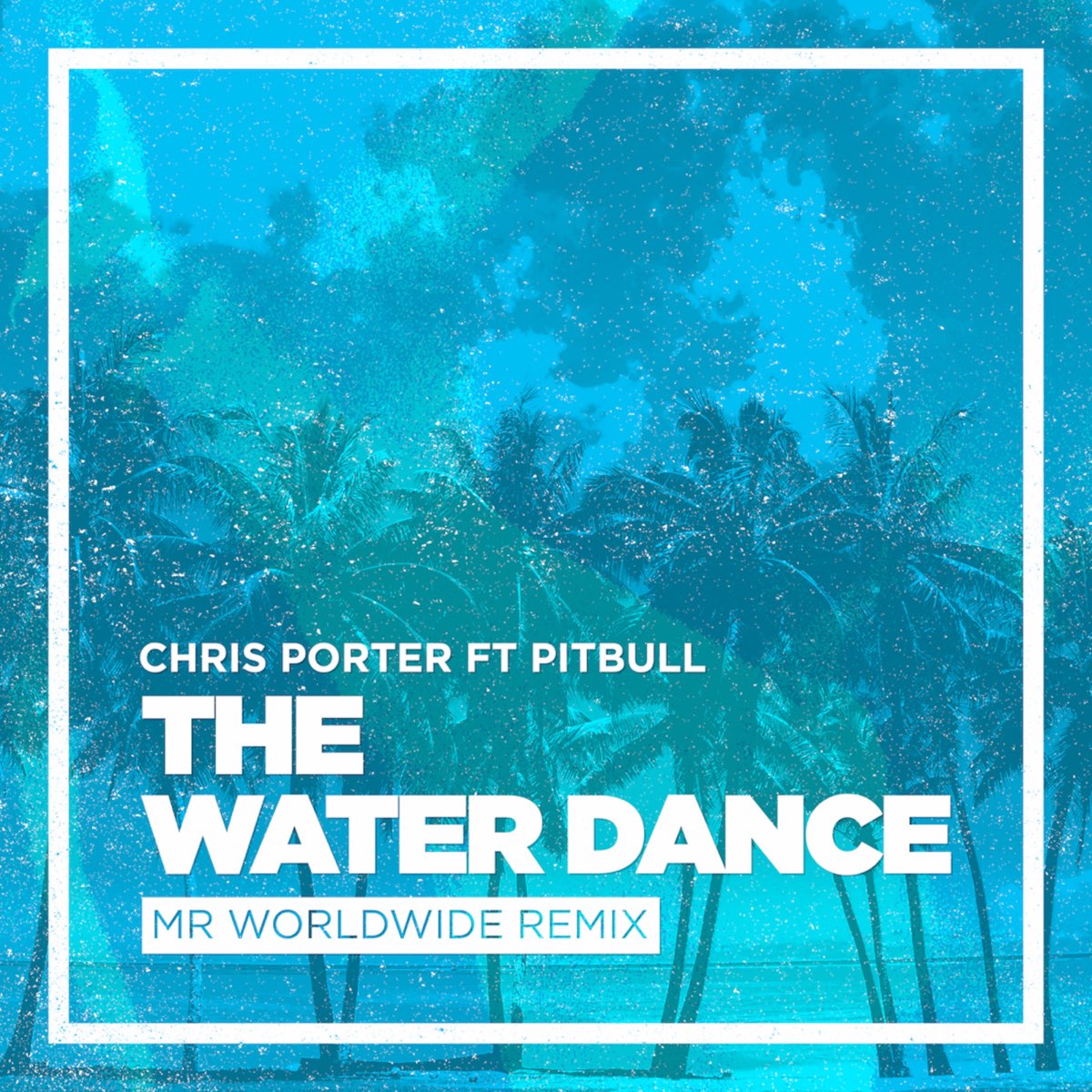 The Water Dance (feat. Pitbull) - Single by Chris Porter on Apple Music
