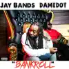 Bankroll (feat. Damedot) - Single album lyrics, reviews, download