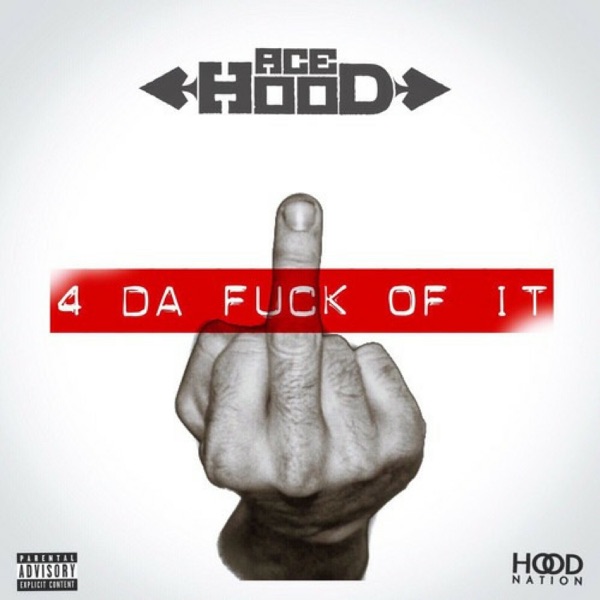 4 da Fuck of It - EP - Ace Hood