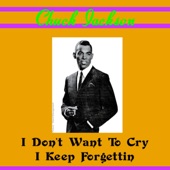 Chuck Jackson - I Don't Want to Cry