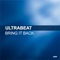 Bring It Back - Ultrabeat lyrics