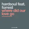 Stream & download Where Did Our Love Go (feat. Forrest) - Single