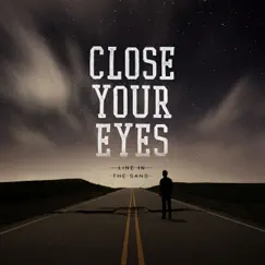 Line In The Sand by Close Your Eyes album reviews, ratings, credits