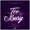 Too Busy (feat. Jandro & Kritikel) - Big Lolo lyrics