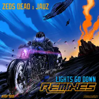 Lights Go Down (Remixes) - Single by Zeds Dead & Jauz album reviews, ratings, credits