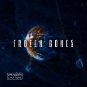 Unknown Chapters - Frozen Bones