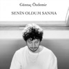 Senin Oldum Sanma - Single