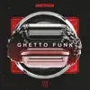 Stream & download Ghetto Funk - Single