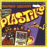 Plastiko - Mondo Groovy