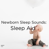 !!!" Newborn Sleep Sounds: Sleep Aid "!!! artwork