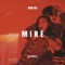 Mine (feat. Sam Rui) - Gen Neo lyrics