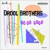 Drool Brothers - Go Go Gogo