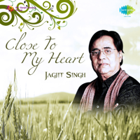 Jagjit Singh - Close to My Heart artwork