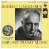Casadesus Plays Piano Music of Debussy album lyrics, reviews, download