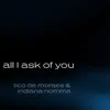 All I Ask Of You - Single album lyrics, reviews, download