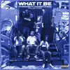 Stream & download What It Be (feat. Arco & For3ign T) - Single