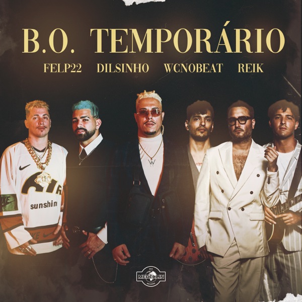 B.O. TEMPORÁRIO (feat. Felp 22) - Single - WC no Beat, Dilsinho & Reik