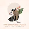 Stream & download Não Sou de Me Apegar - Single