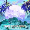 Free Your Mind Remixed album lyrics, reviews, download