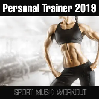 Personal Trainer 2019: Sport Music Workout by Various Artists album reviews, ratings, credits