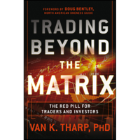 Van K. Tharp - Trading Beyond the Matrix: The Red Pill for Traders and Investors artwork