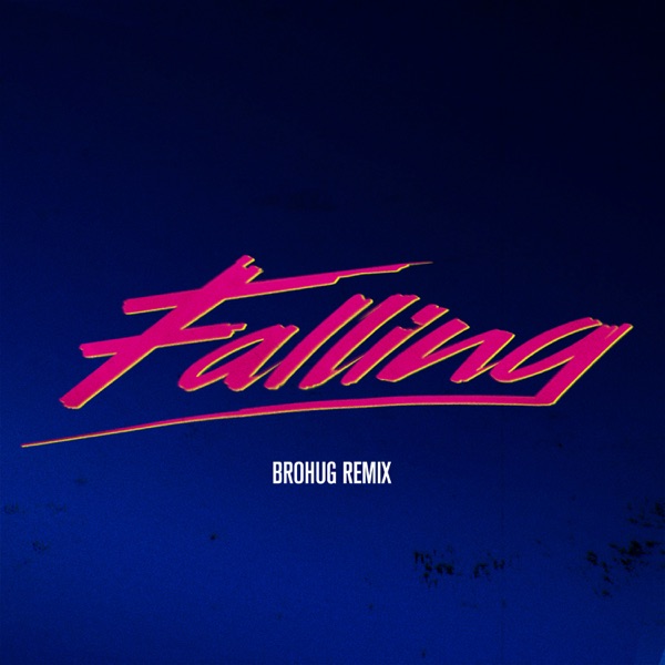 Falling (BROHUG Remix) - Single - Alesso
