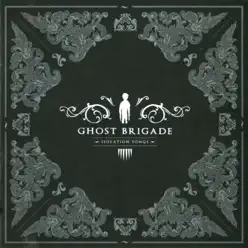 Isolation Songs - Ghost Brigade