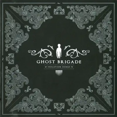 Isolation Songs - Ghost Brigade