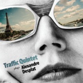 Traffic Quintet Plays Alexandre Desplat artwork