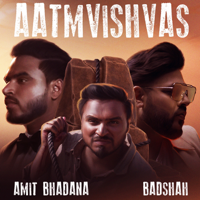 Amit Bhadana & Badshah - Aatmvishvas - Single artwork